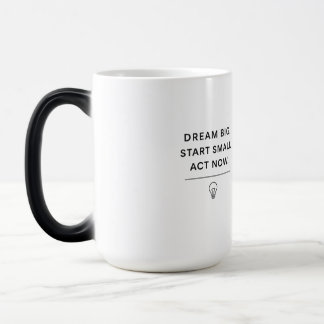 Motivational Mug – Dream Big. Start Small. Act Now