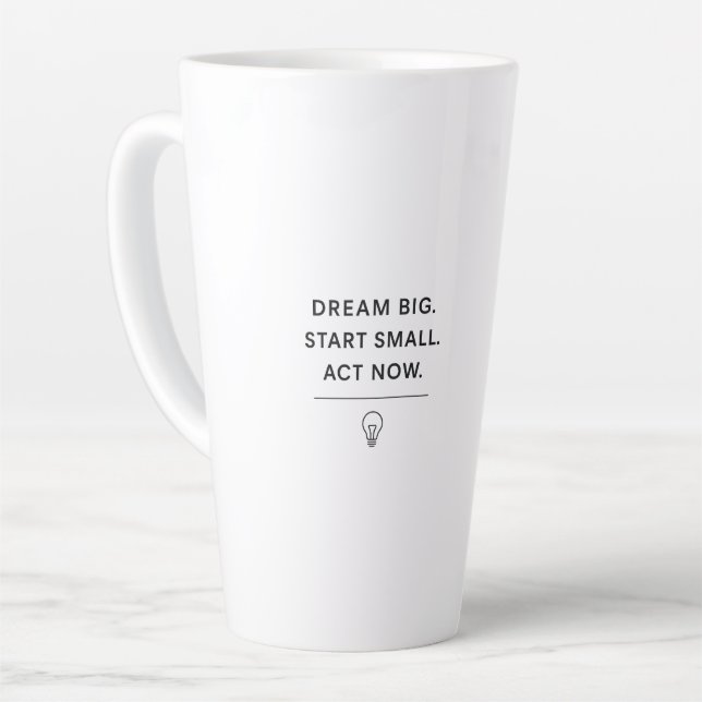 Motivational Mug – Dream Big. Start Small. Act Now (Left Angle)