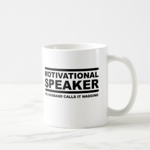 Motivational Nagging Funny Mug