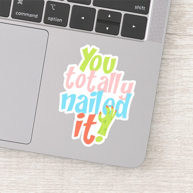 Motivational Nailed It Quote Die Cut Sticker (Detail)