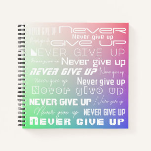 Motivational "Never Give Up" Elegant Rainbow Color Notebook