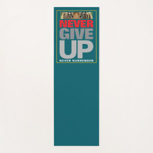 Motivational Never Give Up Never Surrender Quote Yoga Mat