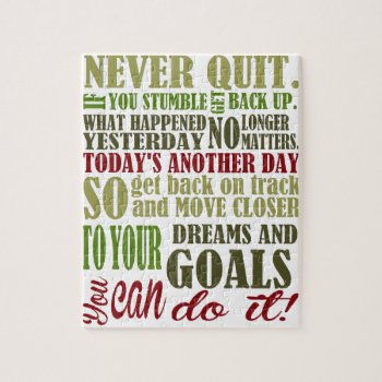 Motivational: Never Quit Jigsaw Puzzle by Bahahahas at Zazzle