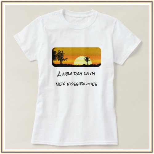 Motivational New Day Sunrise T_Shirt