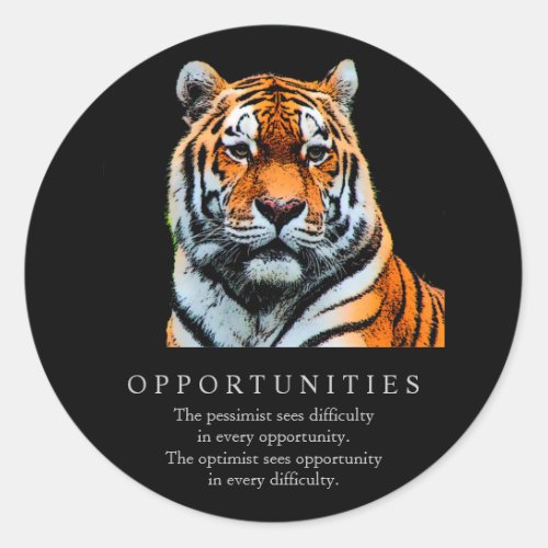 Motivational Opportunities Saying Quote Tiger Classic Round Sticker