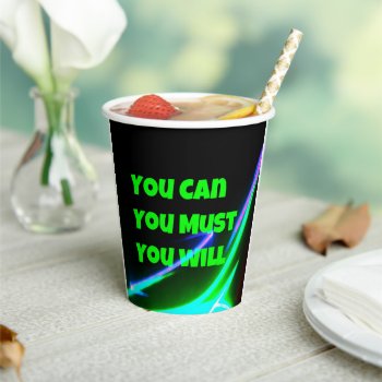Motivational Paper Cups by MarblesPictures at Zazzle