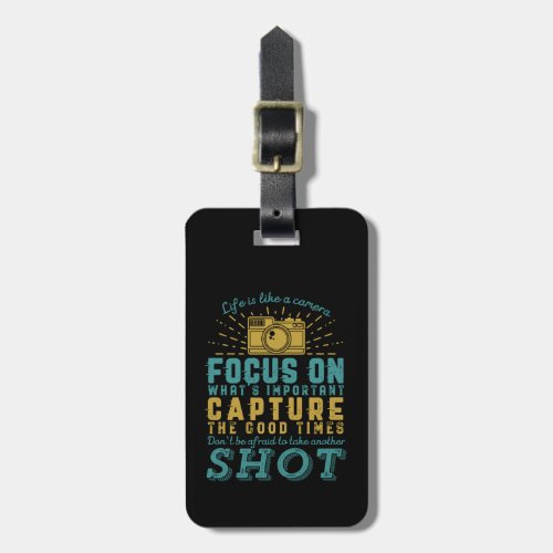 Motivational Photography Quote Life Is Like Camera Luggage Tag