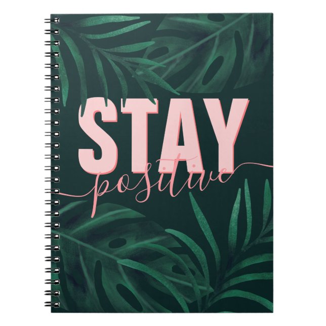Motivational pink stay positive tropical leaf notebook (Front)