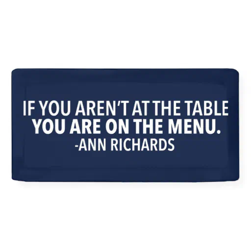 Motivational Political Quote by Ann Richards Blue Banner