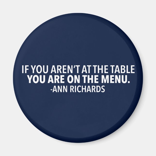 Motivational Political Quote by Ann Richards Magnet (Front)