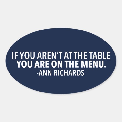 Motivational Political Quote by Ann Richards Oval Sticker