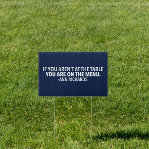 Motivational Political Quote by Ann Richards Yard Sign