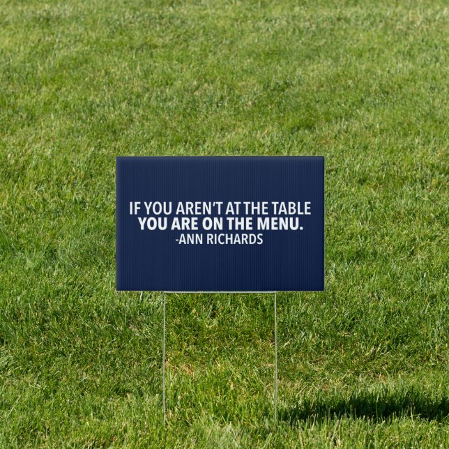 Motivational Political Quote by Ann Richards Yard Sign (Insitu)