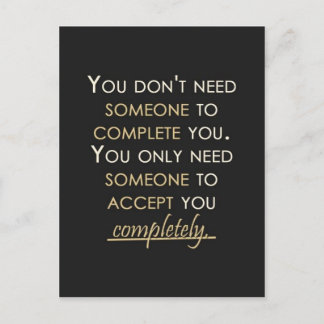 MOTIVATIONAL POSITIVE QUOTES YOU DON'T NEED SOMEON POSTCARD