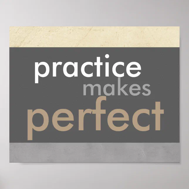 motivational poster practice makes perfect quote | Zazzle