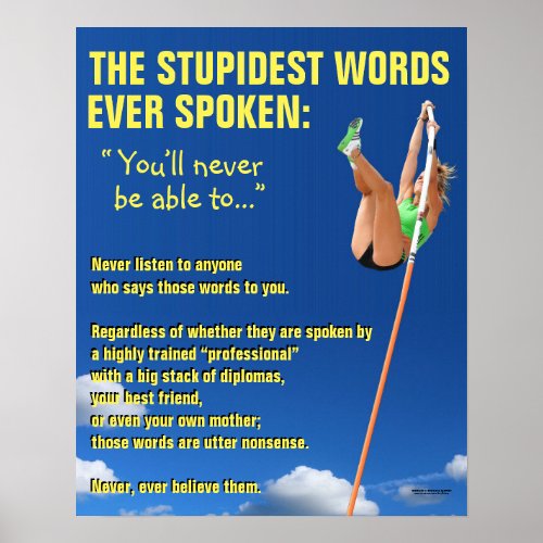 Motivational Poster Stupidest Words Ever Spoken Poster