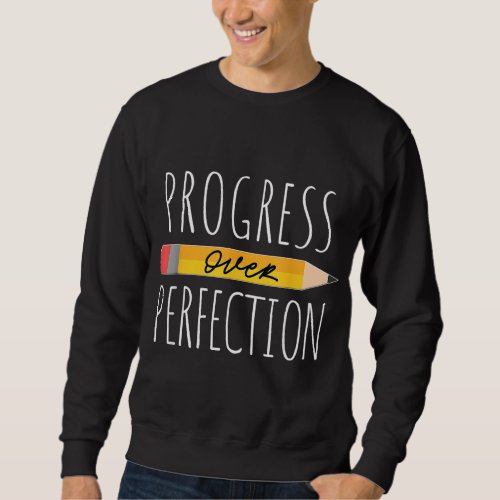 Motivational Progress Over Perfection back to Scho Sweatshirt