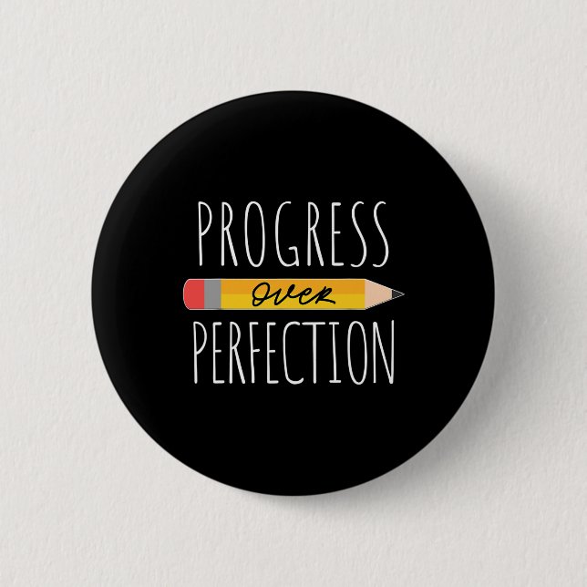 Motivational Progress Over Perfection Ck To School Button (Front)