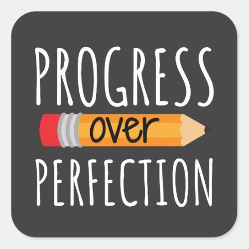 Motivational Progress Over Perfection Square Sticker
