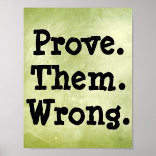 Motivational Prove Them Wrong Quote Poster