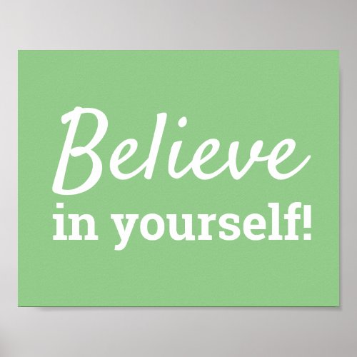 Motivational Quotation Believe in Yourself Green Poster