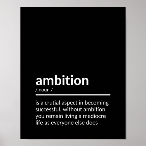 Motivational Quote About the Power of Ambition Poster