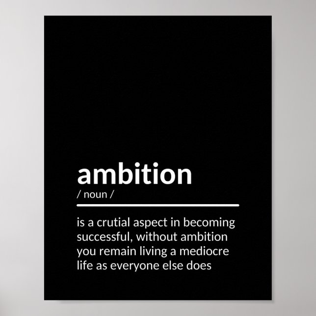 Motivational Quote About the Power of Ambition Poster (Front)