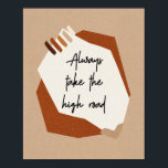 Motivational Quote Abstract Modern Boho Poster<br><div class="desc">Our motivational quote poster features abstract textured shapes in modern boho colors of cream, tan, and terracotta framing the saying: "Always take the high road." Part of the BossLady Rules Top Sayings collection, this poster would be a thoughtful gift for business consultants, mindset coaches, and boss lady entrepreneurs or a...</div>