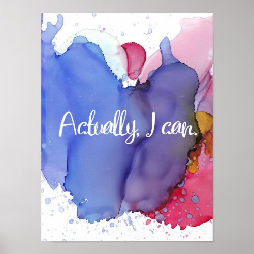 Motivational Quote Actually I Can Watercolor Art Poster