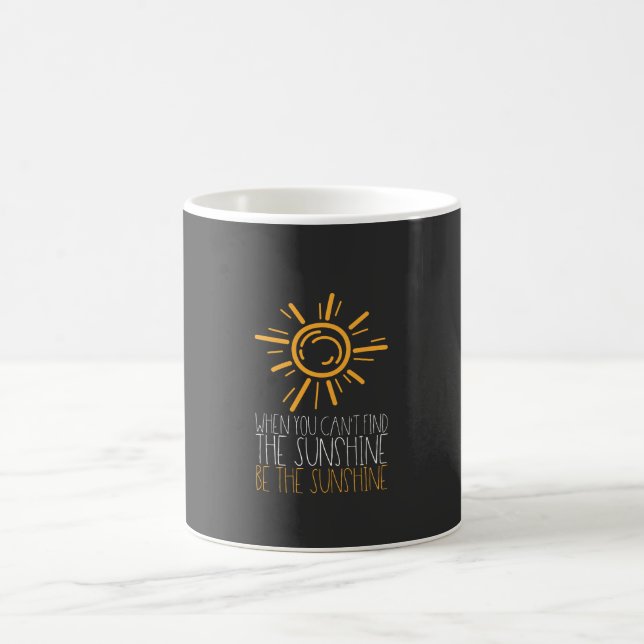 Motivational Quote - Be The Sunshine Coffee Mug (Center)
