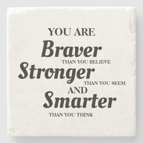 Motivational Quote Braver Stronger Smarter Stone Coaster