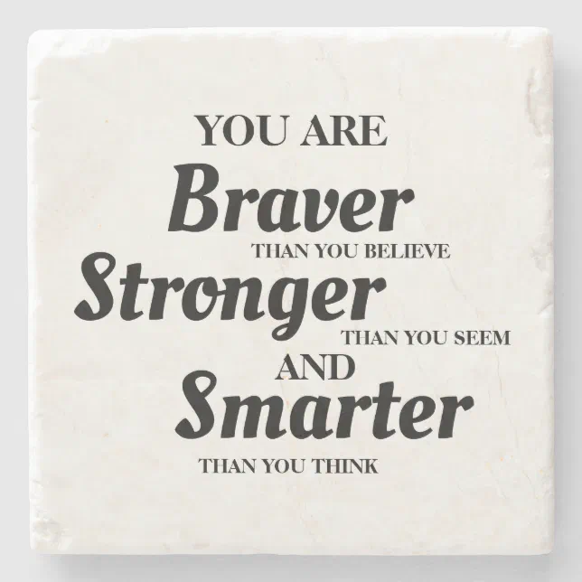 Motivational Quote Braver Stronger Smarter Stone Coaster 