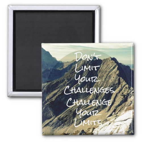 Motivational Quote Challenge Your Limits Magnet