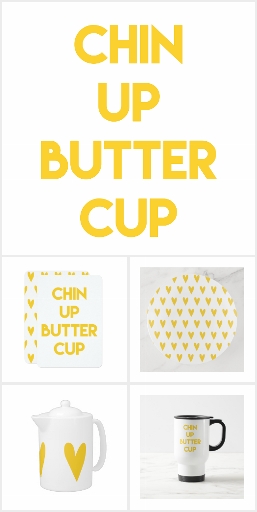 Motivational quote: Chin up buttercup