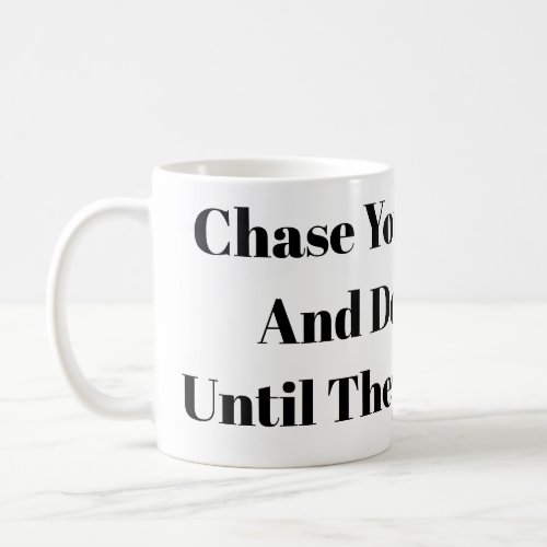 Motivational Quote Coffee Mug