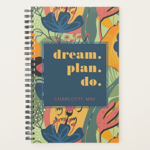 Motivational Quote Colorful Abstract Floral Planner