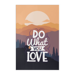 Motivational Quote design Do What you Love Acrylic Print