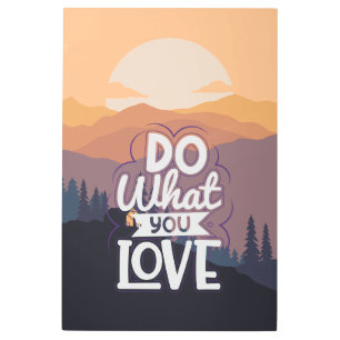 Motivational Quote design Do What you Love  Metal Print
