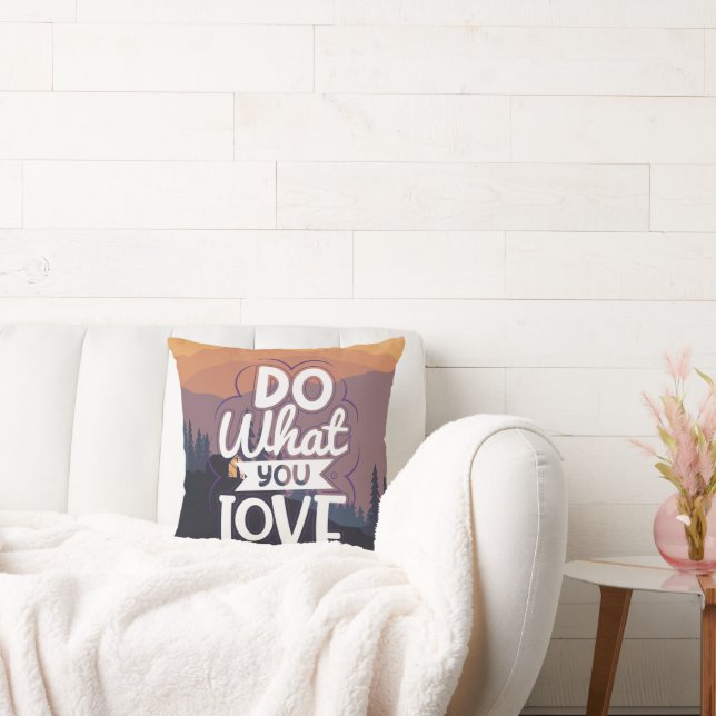 Motivational Quote design Do What you Love  Throw Pillow (Couch)