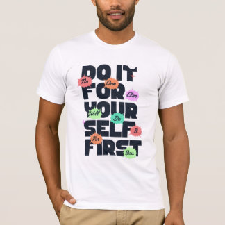 Motivational Quote Design for Positive Mindset T-Shirt
