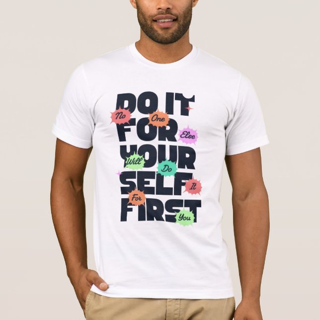 Motivational Quote Design for Positive Mindset  T-Shirt (Front)