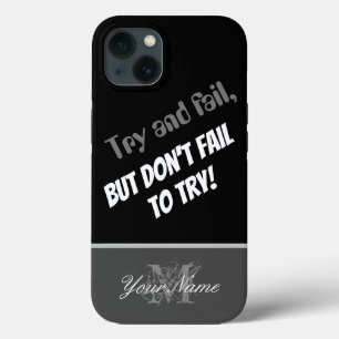 Motivational quote: Don´t fail to try! iPhone 13 Case