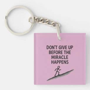 motivational quote dont give up miracle faith hope keychain