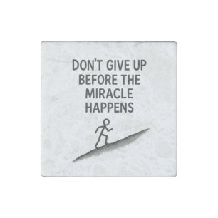 motivational quote dont give up miracle faith hope stone magnet