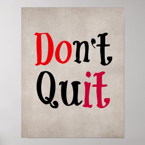 Motivational Quote Dont Quit Poster