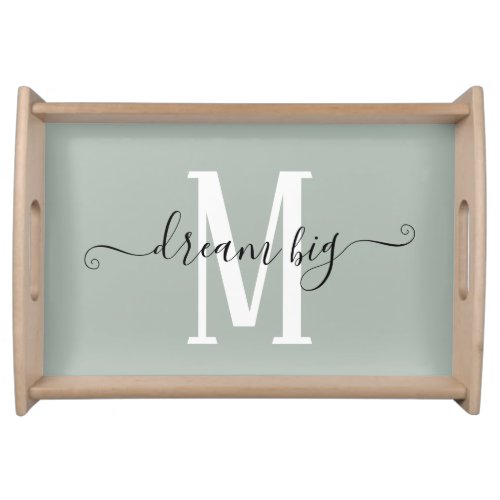 Motivational Quote Dream Big Monogram Initial Sage Serving Tray