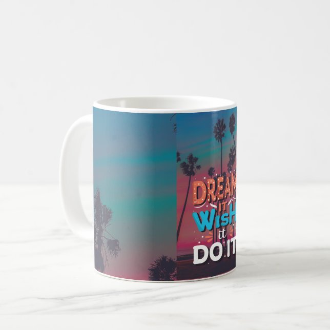 Motivational Quote Dream It Wish It Do It Coffee Mug (Front Left)