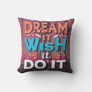 Motivational Quote Dream It Wish It Do It Throw Pillow