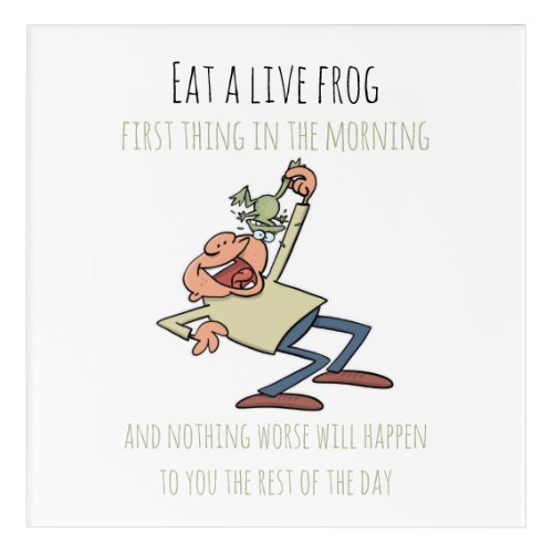 Motivational Quote Eat A Live Frog Funny Cartoon Acrylic Print