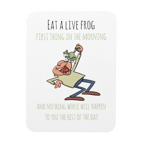 Motivational Quote Eat A Live Frog Funny Cartoon Magnet
